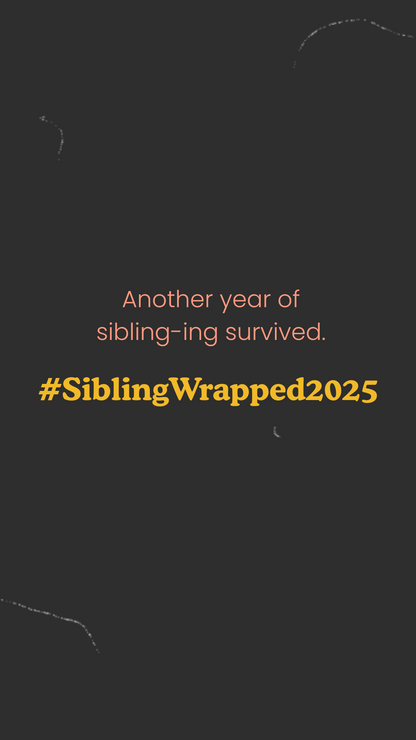 Sibling Wrapped Video 2025